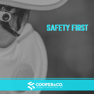 Safety First | 5 Reasons Why Construction is Considered an Essential Business | Cooper & Company General Contractors